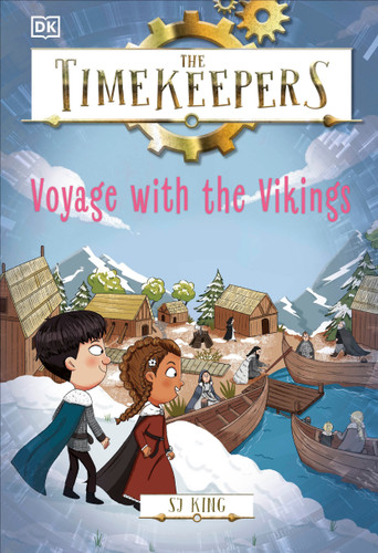 The Timekeepers: Voyage with the Vikings by SJ King, 9780593965443