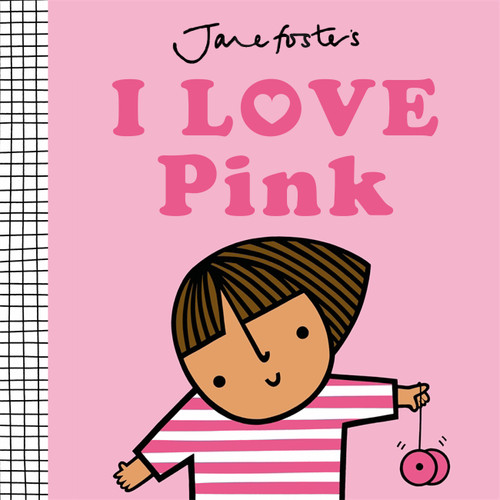 I Love Pink by Jane Foster, 9781454712121
