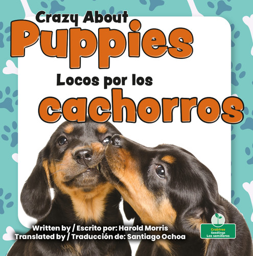 Locos por los cachorros (Crazy About Puppies) Bilingual Eng/Spa - 9781039869165 by Harold Morris, 9781039869165