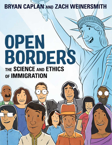 Open Borders (The Science and Ethics of Immigration) by Bryan Caplan, Zach Weinersmith, 9781964524610
