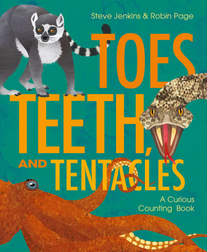 Toes, Teeth, and Tentacles (A Curious Counting Book) by Steve Jenkins, Robin Page, 9780316456692