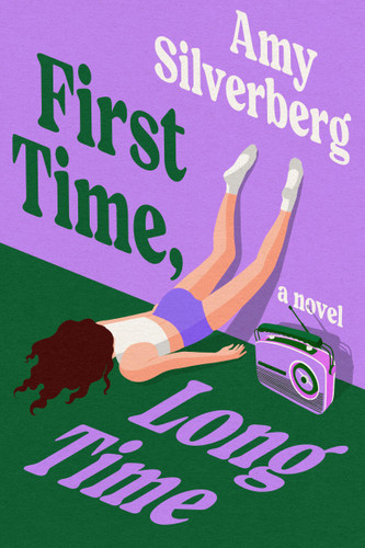 First Time, Long Time by Amy Silverberg, 9781538726471