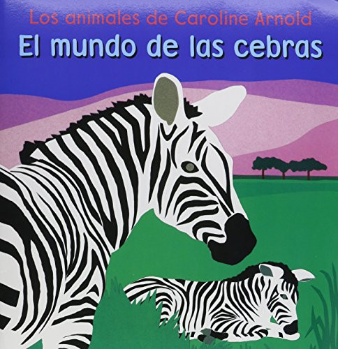 El mundo de las cebras (Unit 3, Book 13) (Read Aloud Grade K) (Spanish Edition) by , 9780547132327