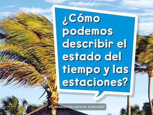 Book 017: ¿Cómo podemos describir el estado del tiempo y las estaciones? (Leveled Reader, On Level Grade K) (Spanish Edition) by HMH HMH, 9780544075931