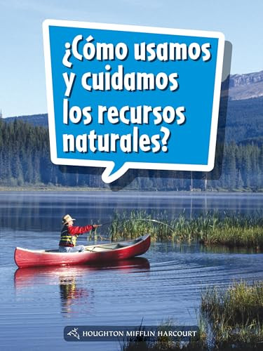 Book 045: ¿Cómo usamos y cuidamos los recursos naturales? (Leveled Reader, On Level Grade 1) (Spanish Edition) by HMH HMH, 9780544076266
