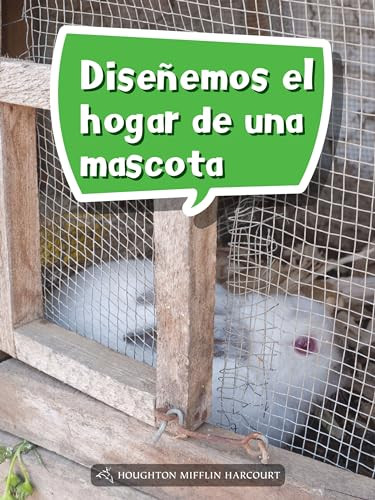 Book 052: Diseñemos el hogar de una mascota (Leveled Reader, Enrichment Grade 1) (Spanish Edition) by HMH HMH, 9780544076341