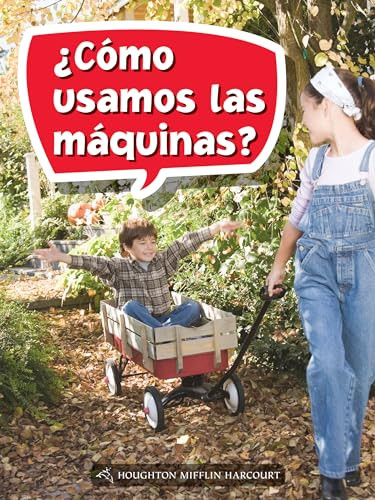 Book 095: ¿Cómo usamos las máquinas? (Leveled Reader, Extra Support Grade 3) (Spanish Edition) by HMH HMH, 9780544077669