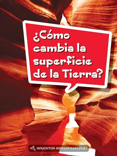 Book 096: ¿Cómo cambia la superficie de la Tierra? (Leveled Reader, Extra Support Grade 3) (Spanish Edition) by HMH HMH, 9780544077683