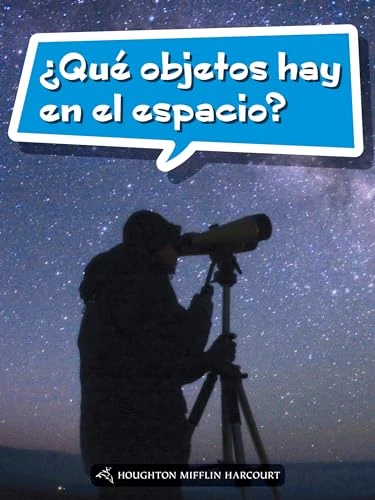 Book 110: ¿Qué objetos hay en el espacio? (Leveled Reader, On Level Grade 3) (Spanish Edition) by HMH HMH, 9780544077904