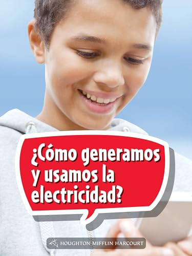 Book 128: ¿Cómo generamos y usamos la electricidad? (Leveled Reader, Extra Support Grade 4) (Spanish Edition) by HMH HMH, 9780544078109