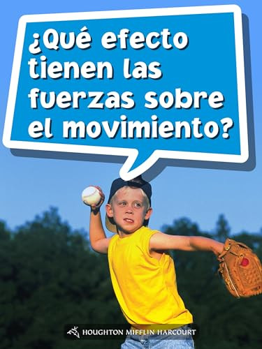 Book 172: ¿Qué efecto tienen las fuerzas sobre el movimiento? (Leveled Reader, On Level Grade 5) (Spanish Edition) by HMH HMH, 9780544078550