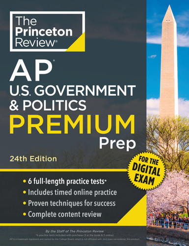 Princeton Review AP U.S. Government & Politics Premium Prep, 24th Edition (6 Practice Tests + Digital Practice Online + Content Review) by The Princeton Review, 9780593518557
