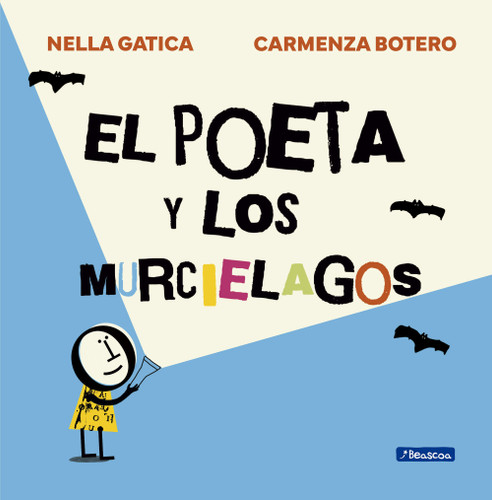El poeta y los murciélagos / Poet and the Bats (Spanish Edition) by Carmenza Botero, Nella Gatica, 9789588983530