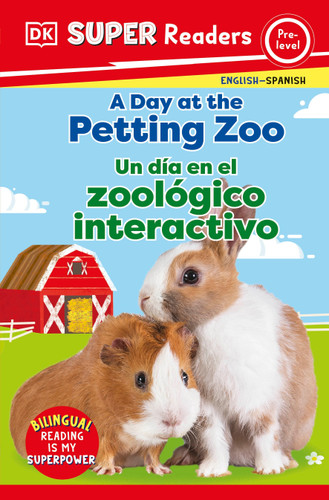 DK Super Readers Pre-Level English-Spanish Bilingual A Day at the Petting Zoo - Un día en el zoológico interactivo - 9780593966587 by DK, 9780593966587