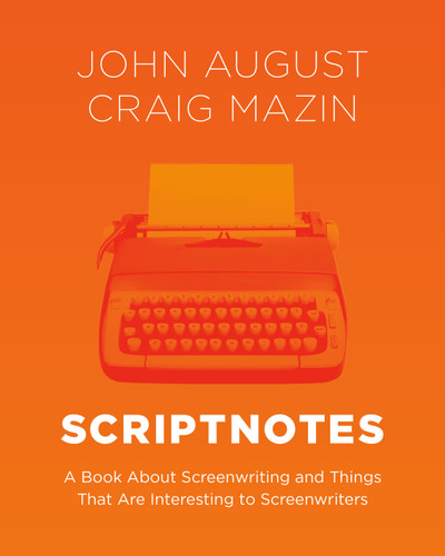 Scriptnotes (A Book About Screenwriting and Things That Are Interesting to Screenwriters) by John August, Craig Mazin, 9780593728062