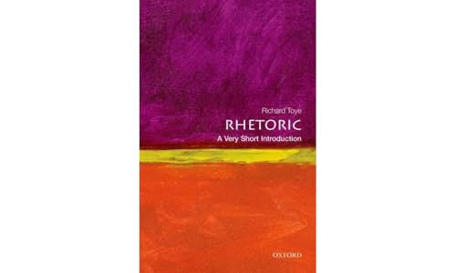 Rhetoric (A Very Short Introduction) by Richard Toye, 9780199651368