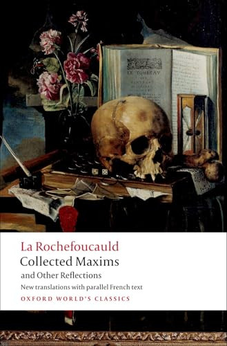 Collected Maxims and Other Reflections by François de La Rochefoucauld, E.H. Blackmore, A.M. Blackmore, Francine Giguère, 9780199540006