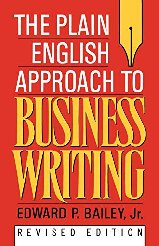The Plain English Approach to Business Writing by Edward P. Bailey, 9780195115659