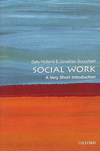 Social Work (A Very Short Introduction) by Sally Holland, Jonathan Scourfield, 9780198708452