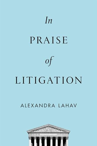 In Praise of Litigation by Alexandra Lahav, 9780199380800