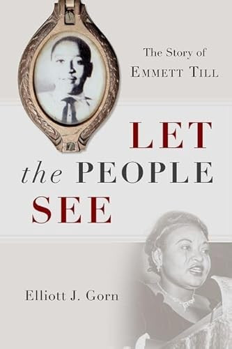 Let the People See (The Story of Emmett Till) by Elliott J. Gorn, 9780199325122