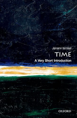 Time (A Very Short Introduction) by Jenann Ismael, 9780198832669