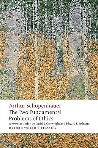 The Two Fundamental Problems of Ethics by Arthur Schopenhauer, David Cartwright, Edward E. Erdmann, Christopher Janaway, 9780199297221