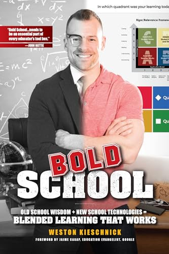 Bold School: Old School Wisdom + New Technologies = Blended Learning That Works 2017 by ICLE, 9781328016263