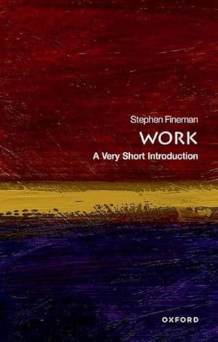 Work (A Very Short Introduction) by Stephen Fineman, 9780199699360