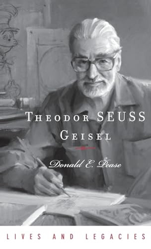 Theodor Geisel (A Portrait of the Man Who Became Dr. Seuss) by Donald E. Pease, 9780195323023