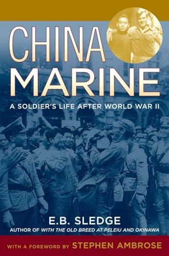 China Marine (An Infantryman's Life after World War II) by E. B. Sledge, Stephen E. Ambrose, 9780195167764