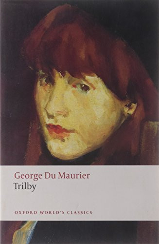 Trilby - 9780199538805 by George Du Maurier, Elaine Showalter, Dennis Denisoff, 9780199538805