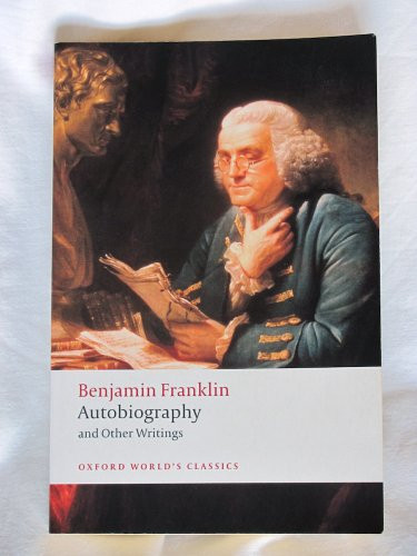 Autobiography and Other Writings by Benjamin Franklin, Ormond Seavey, 9780199554904 Autobiography and Other Writings by Benjamin Franklin, Ormond Seavey, 9780199554904