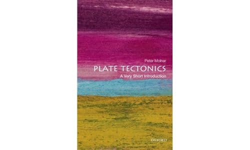 Plate Tectonics (A Very Short Introduction) by Peter Molnar, 9780198728269
