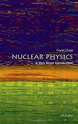 Nuclear Physics (A Very Short Introduction) by Frank Close, 9780198718635