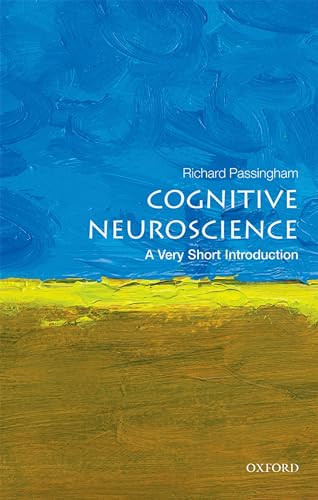 Cognitive Neuroscience (A Very Short Introduction) by Richard Passingham, 9780198786221