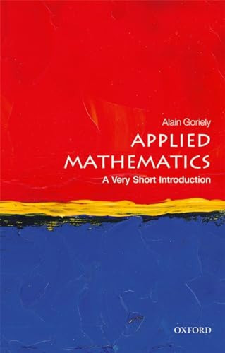 Applied Mathematics (A Very Short Introduction) by Alain Goriely, 9780198754046