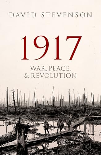1917 (War, Peace, and Revolution) by David Stevenson, 9780198702399