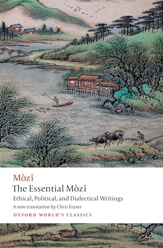 The Essential Mòzǐ (Ethical, Political, and Dialectical Writings) by Mo Zi, Chris Fraser, 9780198848103