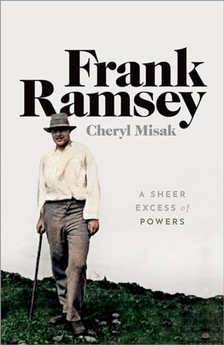 Frank Ramsey (A Sheer Excess of Powers) by Cheryl Misak, 9780192856753