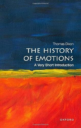 The History of Emotions (A Very Short Introduction) by Thomas Dixon, 9780198818298