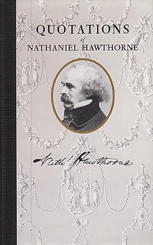 Quotations of Nathaniel Hawthorne (Miniature Edition) by Nathaniel Hawthorne, 9781429094597