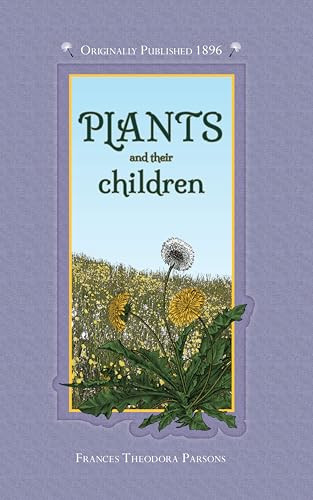 Plants and their Children by Frances Theodora Parsons, 9781429095655