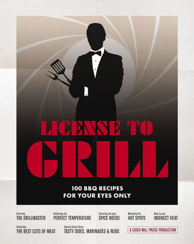License to Grill (100 BBQ Recipes for Your Eyes Only) by The Coastal Kitchen, 9781400350667