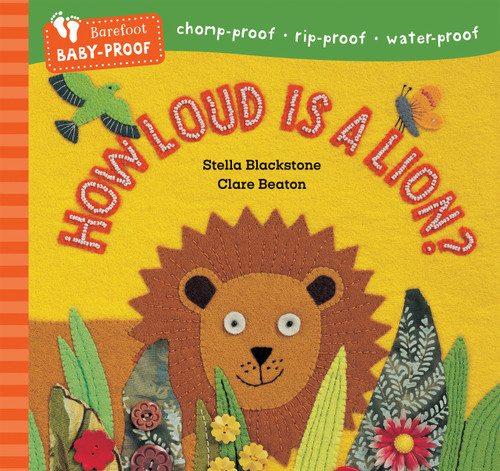 Barefoot Baby-Proof: How Loud is a Lion? by Stella Blackstone, Clare Beaton, 9798888593165