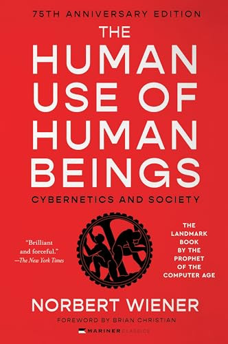 The Human Use of Human Beings (Cybernetics and Society) - 9780063423190 by Norbert Wiener, Brian Christian