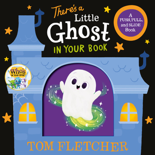 There's a Little Ghost in Your Book (A Push, Pull, and Slide Book) by Tom Fletcher, 9798217116713