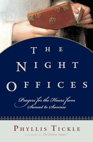 The Night Offices (Prayers for the Hours from Sunset to Sunrise) by Phyllis Tickle, 9780195306712