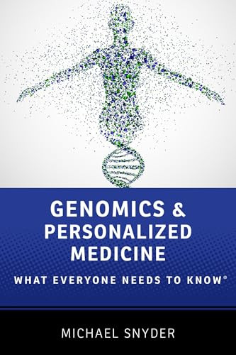 Genomics and Personalized Medicine (What Everyone Needs to Know®) by Michael Snyder, 9780190234768