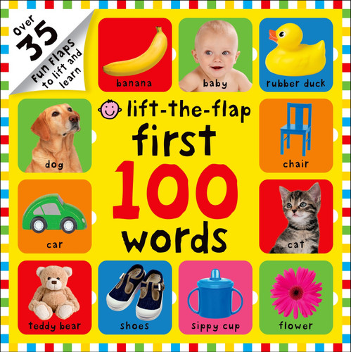 First 100 Lift-the-Flap: Words (Over 35 Fun Flaps to Lift and Learn) by Roger Priddy, 9780312516895